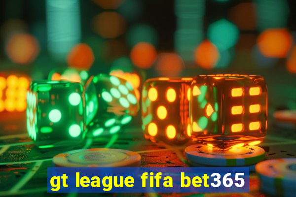 gt league fifa bet365